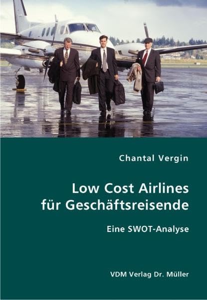 Low Cost Airlines für Geschäftsreisende: Eine SWOT-Analyse book