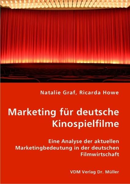 Marketing für deutsche Kinospielfilme: Eine Analyse der aktuellen Marketingbedeutung in der deutschen Filmwirtschaft Law