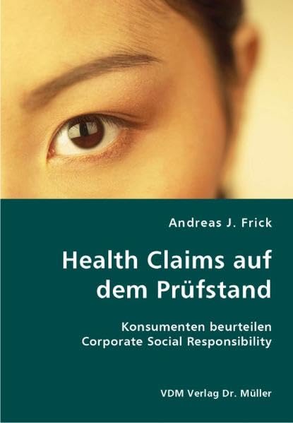 Health Claims auf dem Prüfstand: Konsumenten beurteilen Corporate Social Responsibility Law