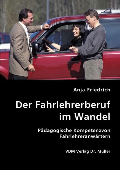 Der Fahrlehrerberuf im Wandel. Pädagogische Kompetenz von Fahrlehreranwärtern Law