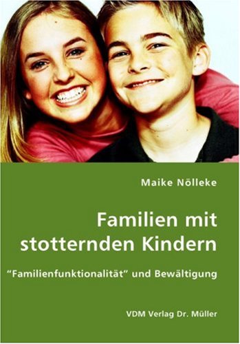 Familien mit stotternden Kindern: “Familienfunktionalität” und Bewältigung Medicine