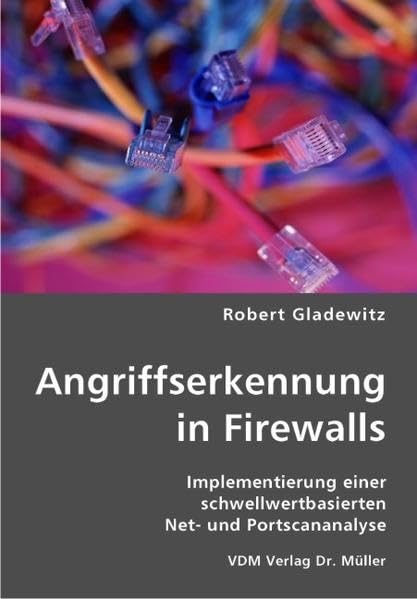 Angriffserkennung in Firewalls: Implementierung einer schwellwertbasierten Net- und Portscananalyse Computer Science