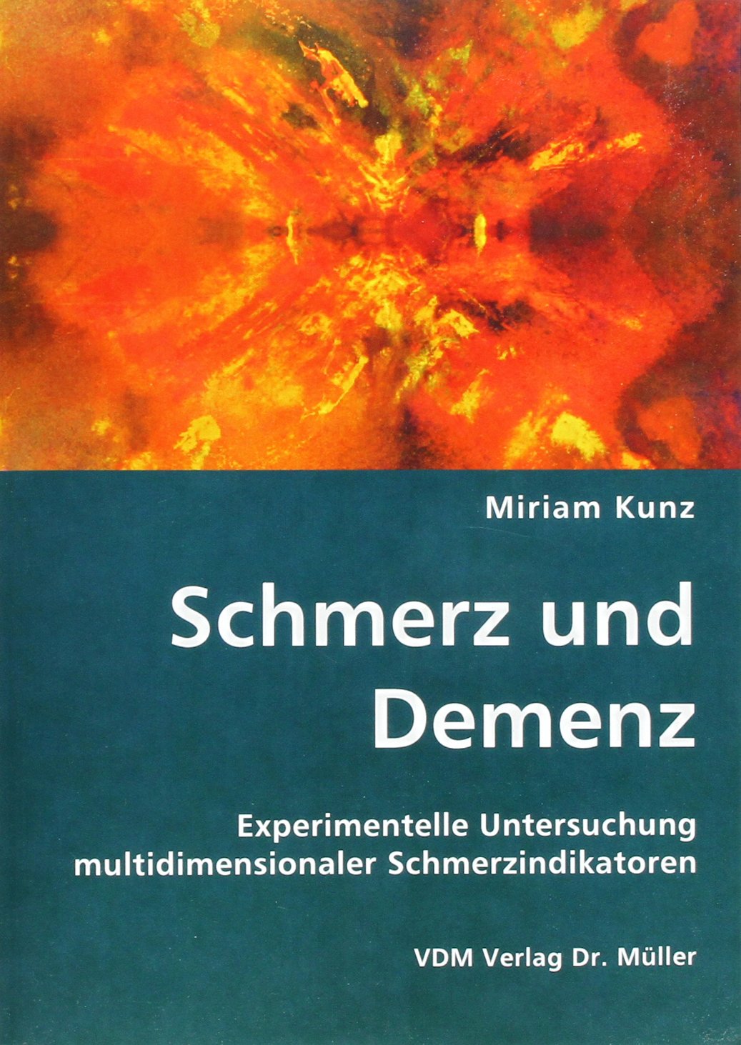 Schmerz und Demenz: Experimentelle Untersuchung multidimensionaler Schmerzindikatoren Medicine
