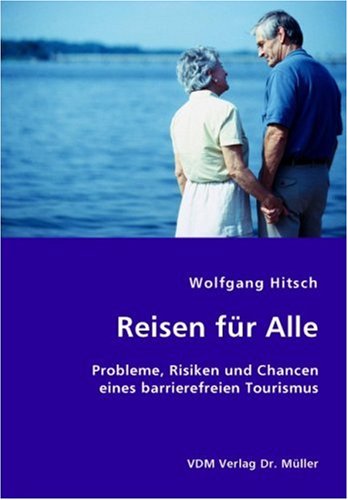 Reisen für Alle: Probleme, Risiken und Chancen eines barrierefreien Tourismus Books