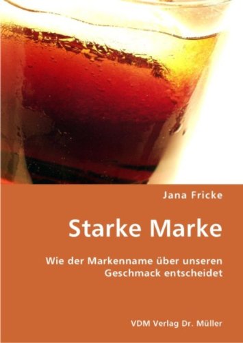 Starke Marke: Wie der Markenname über unseren Geschmack entscheidet Books
