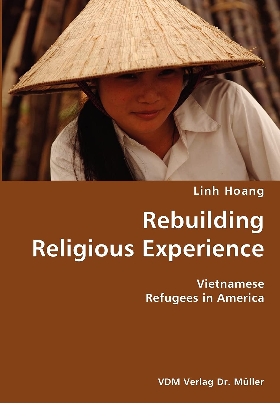 Rebuilding Religious Experience: Vietnamese Refugees in America Social Sciences
