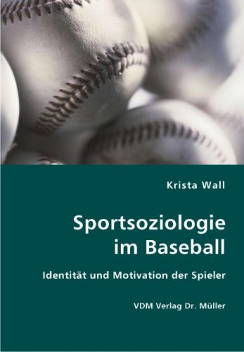 Sportsoziologie im Baseball: Identität und Motivation der Spieler Leisure & Fun