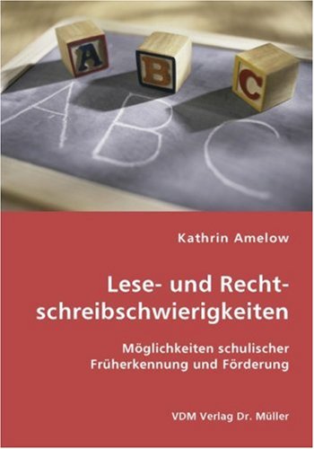 Lese- und Rechtschreibschwierigkeiten: Möglichkeiten schulischer Früherkennung und Förderung Books