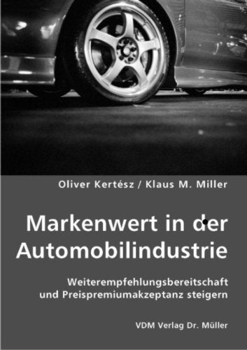 Markenwert in der Automobilindustrie: Weiterempfehlungsbereitschaft und Preispremiumakzeptanz steigern book