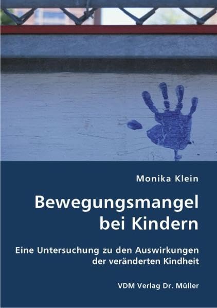 Bewegungsmangel bei Kindern: Eine Untersuchung zu den Auswirkungen der veränderten Kindheit Books