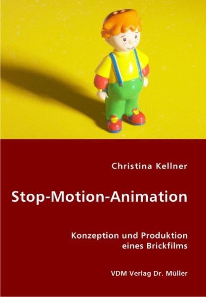 Stop-Motion-Animation: Konzeption und Produktion eines Brickfilms Film, Art & Culture