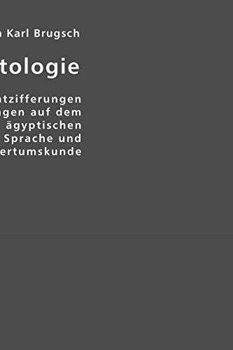 Die Ägyptologie: Abriss der Entzifferungen und Forschungen auf dem Gebiet der ägyptischen Schrift, Sprache und Altertumskunde Contemporary literature Books