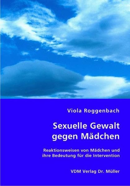 Sexuelle Gewalt gegen Mädchen: Reaktionsweisen von Mädchen und ihre Bedeutung für die Intervention Law