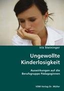 Ungewollte Kinderlosigkeit: Auswirkungen auf die Berufsgruppe Pädagoginnen Books