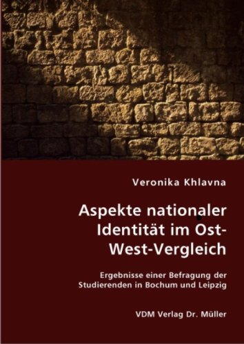 Aspekte nationaler Identität im Ost-West-Vergleich: Ergebnisse einer Befragung der Studierenden in Bochum und Leipzig book