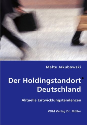 Der Holdingstandort Deutschland: Aktuelle Entwicklungstendenzen Business & Technology