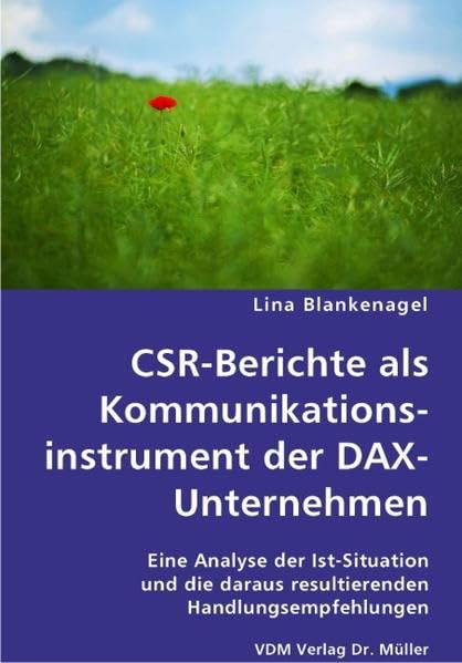 CSR-Berichte als Kommunikationsinstrument der DAX-Unternehmen: Eine Analyse der Ist-Situation und die daraus resultierenden Handlungsempfehlungen Law
