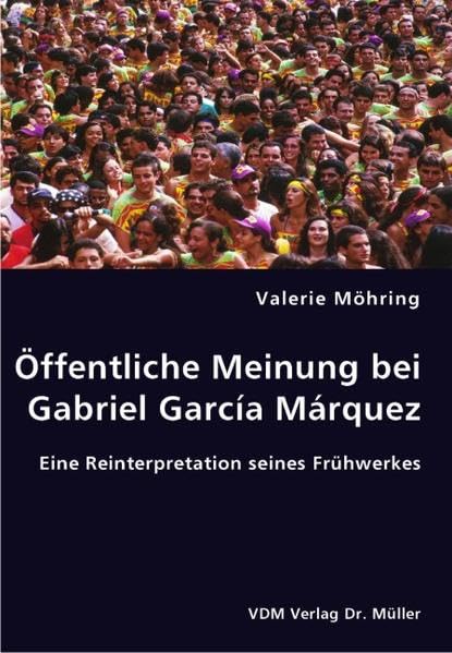 Öffentliche Meinung bei Gabriel García Márquez: Eine Reinterpretation seines Frühwerkes Law