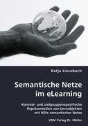 Semantische Netze im eLearning: Kontext- und zielgruppenspezifische Repräsentation von Lernobjekten mit Hilfe semantischer Netze book