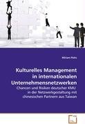 Kulturelles Management in internationalen Unternehmensnetzwerken: Chancen und Risiken deutscher KMU in der Netzwerkgestaltung mit chinesischen Partnern aus Taiwan Law