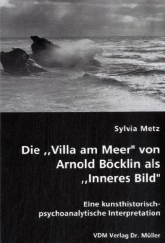 Die "Villa am Meer" von Arnold Böcklin als "Inneres Bild" Psychology