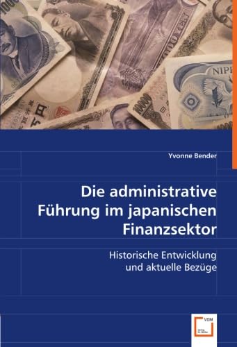 Die administrative Führung im japanischen Finanzsektor: Historische Entwicklung und aktuelle Bezüge Law