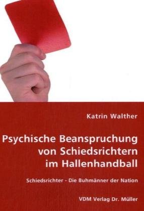 Psychische Beanspruchung von Schiedsrichtern im Hallenhandball Leisure & Fun
