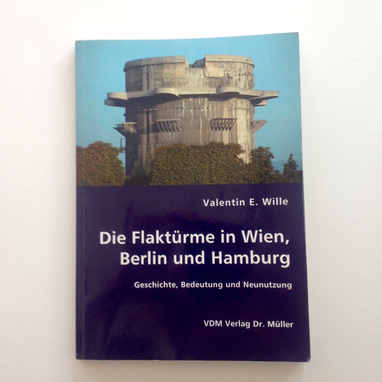 Die Flaktürme in Wien, Berlin und Hamburg Politics & History