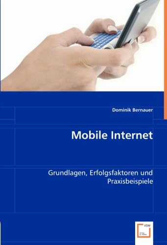 Mobile Internet: Grundlagen, Erfolgsfaktoren und Praxisbeispiele Law