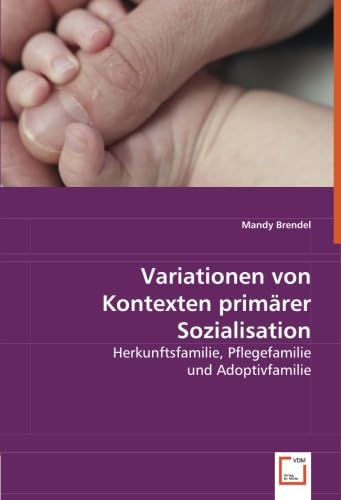 Variationen von Kontexten primärer Sozialisation: Herkunftsfamilie, Pflegefamilie und Adoptivfamilie Law