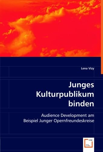 Junges Kulturpublikum binden: Audience Development am Beispiel Junger Opernfreundeskreise Law