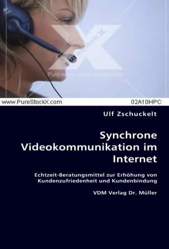 Synchrone Videokommunikation im Internet: Echtzeit-Beratungsmittel zur Erhöhung von Kundenzufriedenheit und Kundenbindung Law