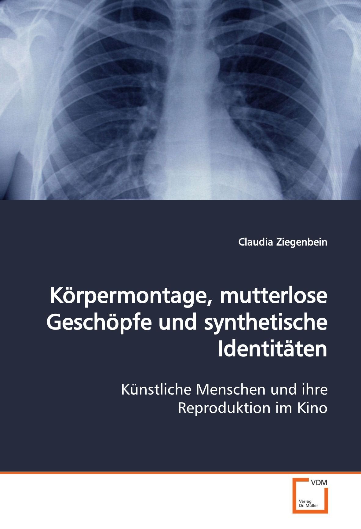 Körpermontage, mutterlose Geschöpfe und synthetische Identitäten book