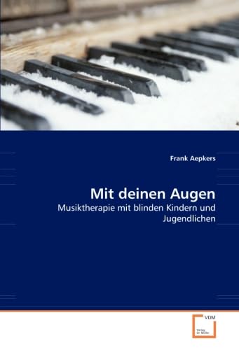 Mit deinen Augen: Musiktherapie mit blinden Kindern und Jugendlichen Education & Training
