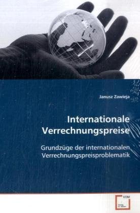 Internationale Verrechnungspreise: Grundzüge der internationalen Verrechnungspreisproblematik Law