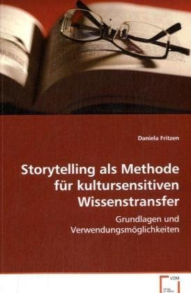 Storytelling als Methode für kultursensitivenWissenstransfer: Grundlagen und Verwendungsmöglichkeiten Law