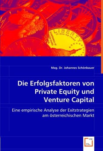 Die Erfolgsfaktoren von Private Equity und Venture Capital: Eine empirische Analyse der Exitstrategien am österreichischen Markt Law