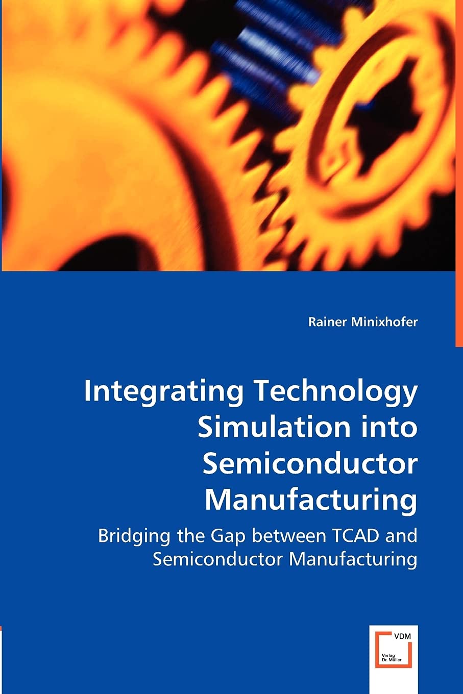 Integrating Technology Simulation into Semiconductor Manufacturing: Bridging the Gap between TCAD and Semiconductor Manufacturing Computer Science