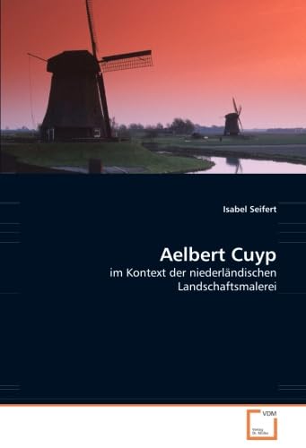Aelbert Cuyp: im Kontext der niederländischen Landschaftsmalerei Film, Art & Culture
