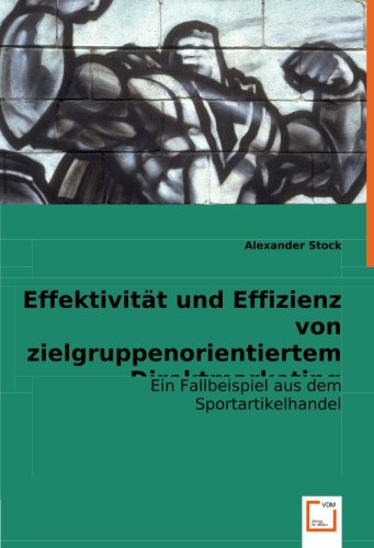 Effektivität und Effizienz von zielgruppenorientiertem Direktmarketing book