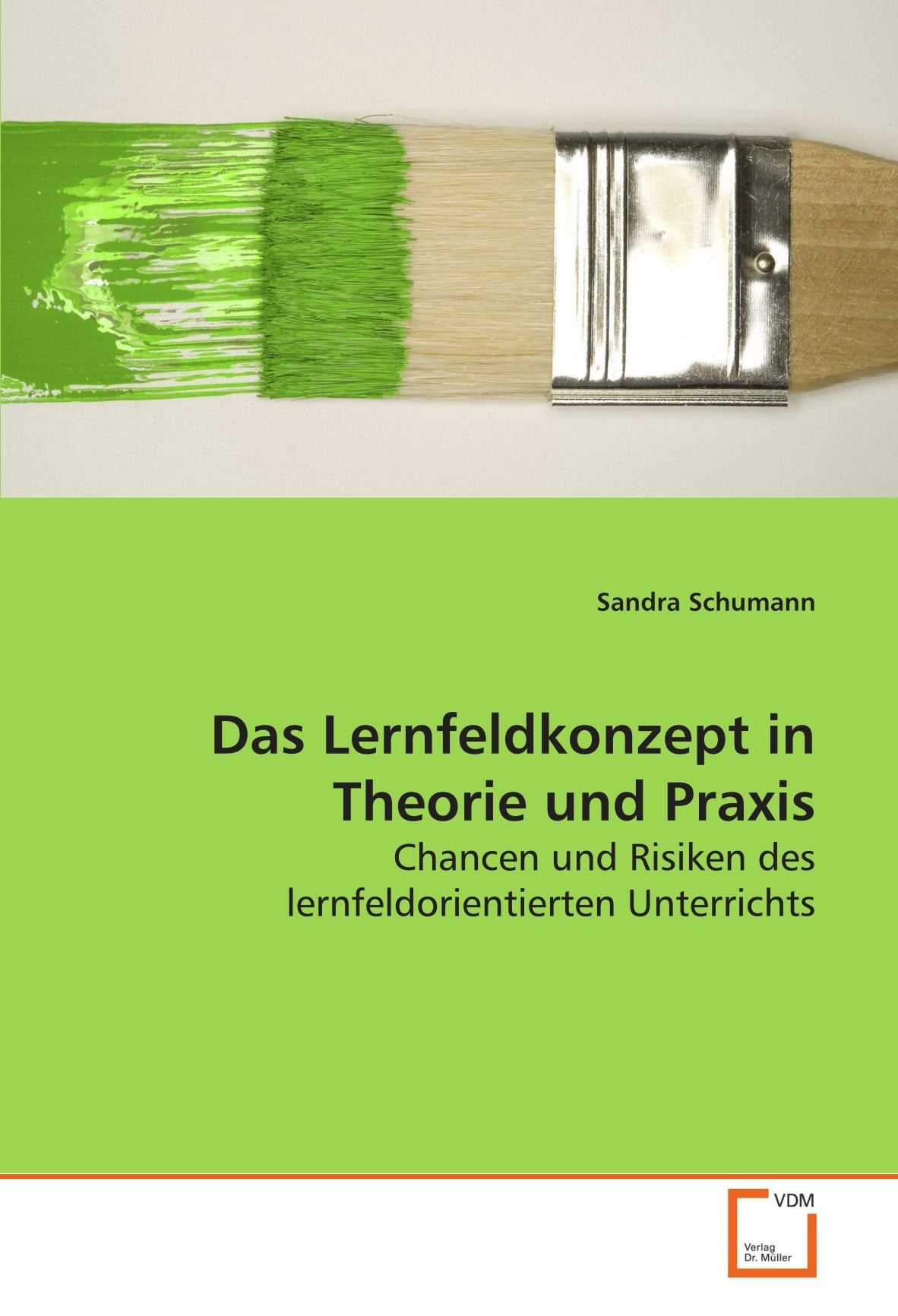 Das Lernfeldkonzept in Theorie und Praxis: Chancen und Risiken des lernfeldorientierten Unterrichts Business, Finance & Career