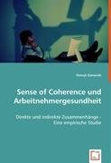 Sense of Coherence und Arbeitnehmergesundheit: Direkte und indirekte Zusammenhänge - Eine empirische Studie Psychology