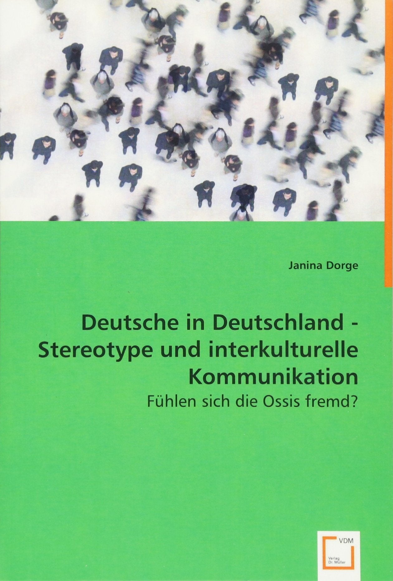 Deutsche in Deutschland - Stereotype und interkulturelle Kommunikation.: Fühlen sich die Ossis fremd? Law