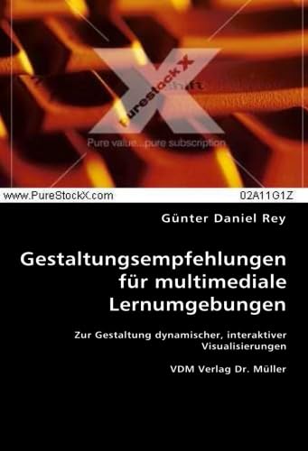 Gestaltungsempfehlungen für multimediale Lernumgebungen: Zur Gestaltung dynamischer, interaktiver Visualisierungen Education & Training