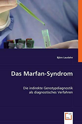 Das Marfan-Syndrom: Die indirekte Genotypdiagnostik als diagnostisches Verfahren Medicine