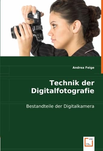 Product Image: Technik der Digitalfotografie: Bestandteile der Digitalkamera