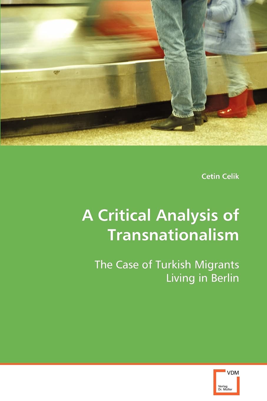 A Critical Analysis of Transnationalism: The Case of Turkish Migrants Living in Berlin Law