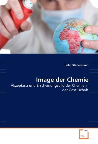 Image der Chemie: Akzeptanz und Erscheinungsbild der Chemie in der Gesellschaft Medicine