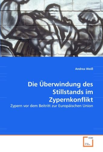 Die Überwindung des Stillstands im Zypernkonflikt: Zypern vor dem Beitritt zur Europäischen Union Law
