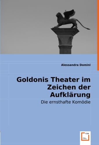 Goldonis Theater im Zeichen der Aufklärung: Die ernsthafte Komödie Film, Art & Culture